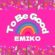 To Be Good
